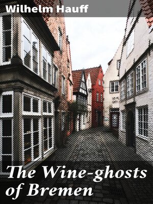 cover image of The Wine-ghosts of Bremen